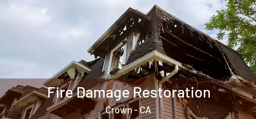  Fire Damage Restoration Crown - CA