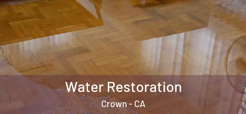  Water Restoration Crown - CA